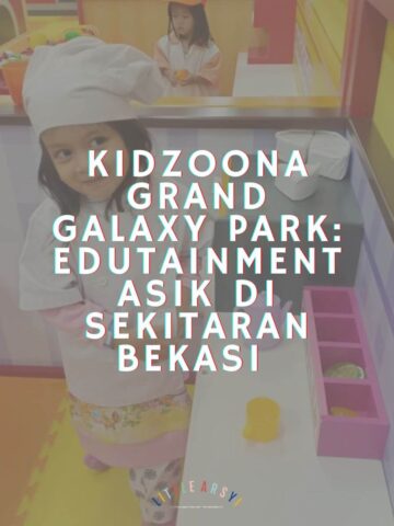Edutainment Asik di Bekasi? Kidzoona Grand Galaxy Park Tempatnya