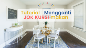 tutorial mengganti jok kursi makan-littlearsyi